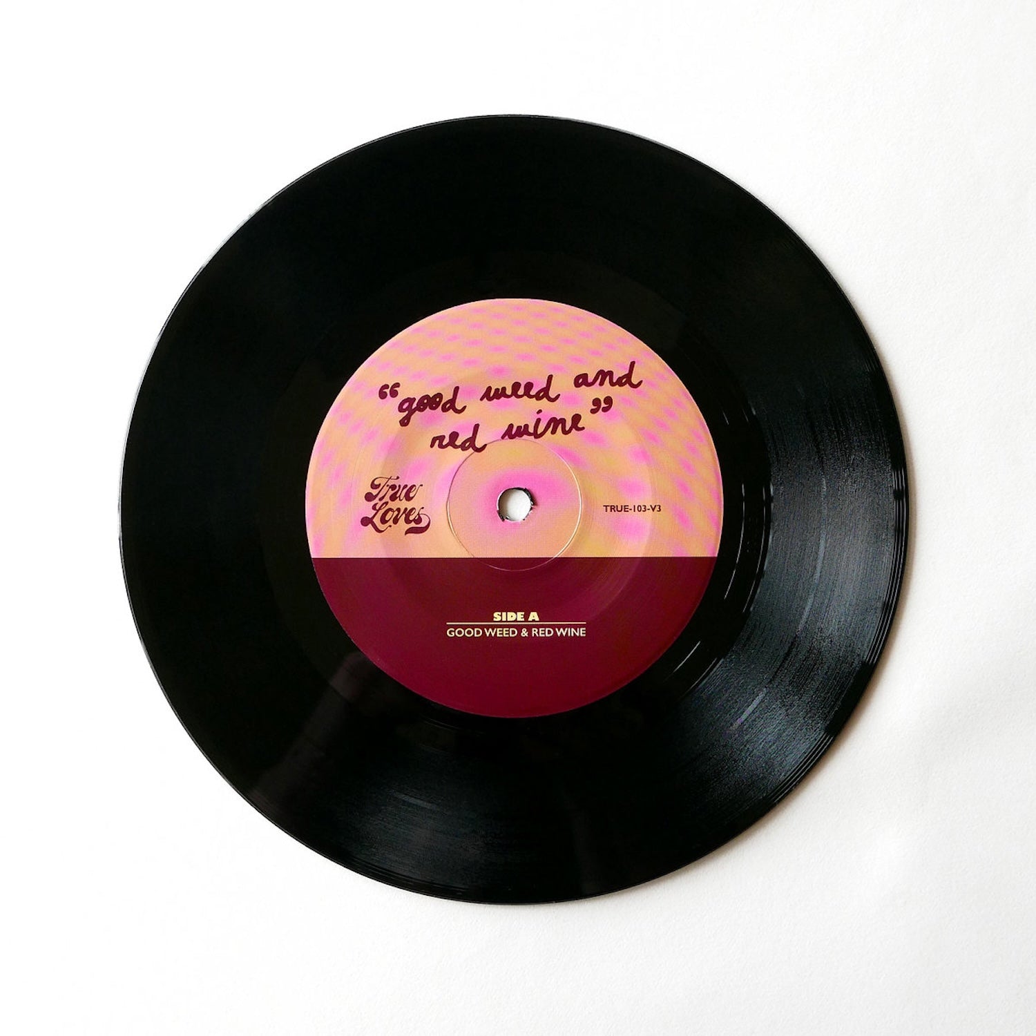 Good Weed & Red Wine // Dopus no. 1 by True Loves [Vinyl 7" 45 RPM]