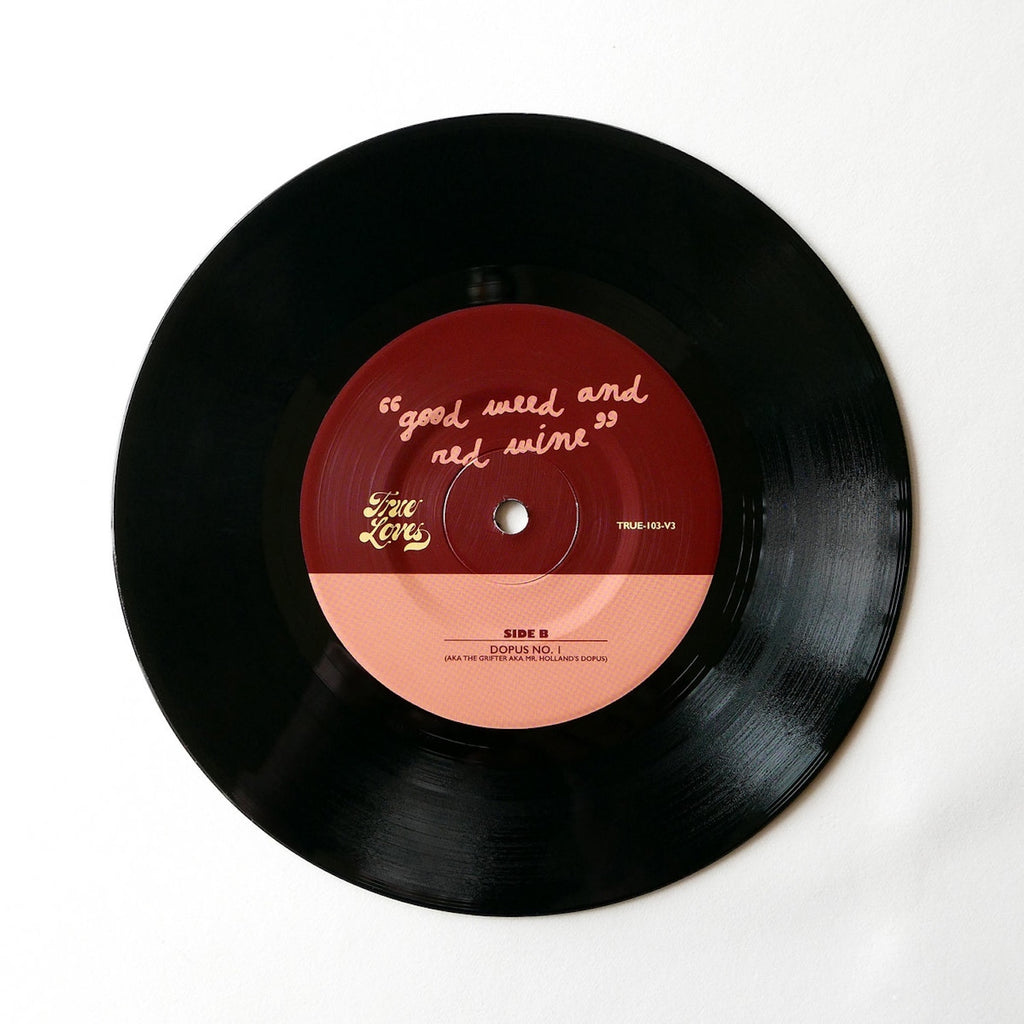 Good Weed & Red Wine // Dopus no. 1 by True Loves [Vinyl 7" 45 RPM]