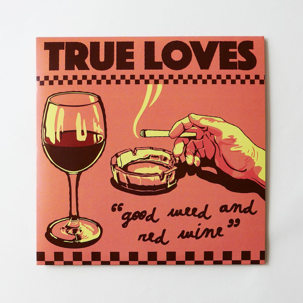 Good Weed & Red Wine // Dopus no. 1 by True Loves [Vinyl 7" 45 RPM]